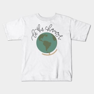 be the change cute globe design Kids T-Shirt